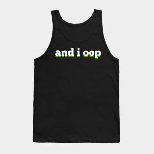 And I oop - Trending & Funny Meme in Rainbow Text for Boys Tank Top